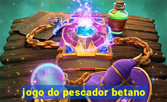 jogo do pescador betano